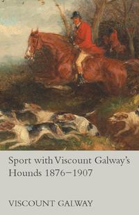 Titelbild: Sport with Viscount Galway's Hounds 1876-1907 9781473327764