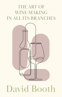 Cover image: The Art of Wine-Making in All its Branches 9781473327979
