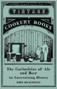 Imagen de portada: The Curiosities of Ale and Beer - An Entertaining History 9781473328044