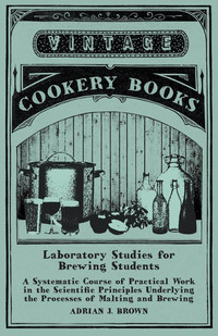 Imagen de portada: Laboratory Studies for Brewing Students - A Systematic Course of Practical Work in the Scientific Principles Underlying the Processes of Malting and Brewing 9781473328099