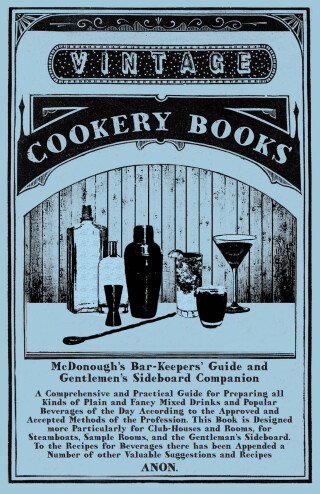 Cover image: McDonough's Bar-Keepers' Guide and Gentlemen's Sideboard Companion 9781473328259