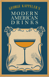 Cover image: George Kappeler's Modern American Drinks 9781473328273