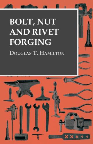 Cover image: Bolt, Nut and Rivet Forging 9781473328679