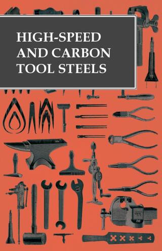 Cover image: High-Speed and Carbon Tool Steels 9781473328785
