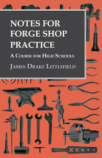 Cover image: Notes for Forge Shop Practice - A Course for High Schools 9781473328839