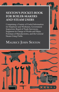 Titelbild: Sexton's Pocket-Book for Boiler-Makers and Steam Users 9781473328891