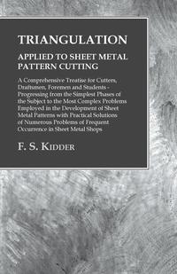 Omslagafbeelding: Triangulation - Applied to Sheet Metal Pattern Cutting - A Comprehensive Treatise for Cutters, Draftsmen, Foremen and Students 9781473328945