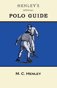 Omslagafbeelding: Henley's Official Polo Guide - Playing Rules of Western Polo Leagues 9781473329041