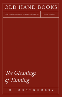 Omslagafbeelding: The Gleanings of Tanning 9781473330177