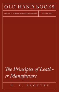 صورة الغلاف: The Principles of Leather Manufacture 9781473330276
