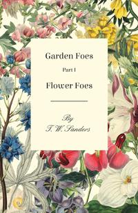 صورة الغلاف: Garden Foes - Part I - Flower Foes 9781473330467