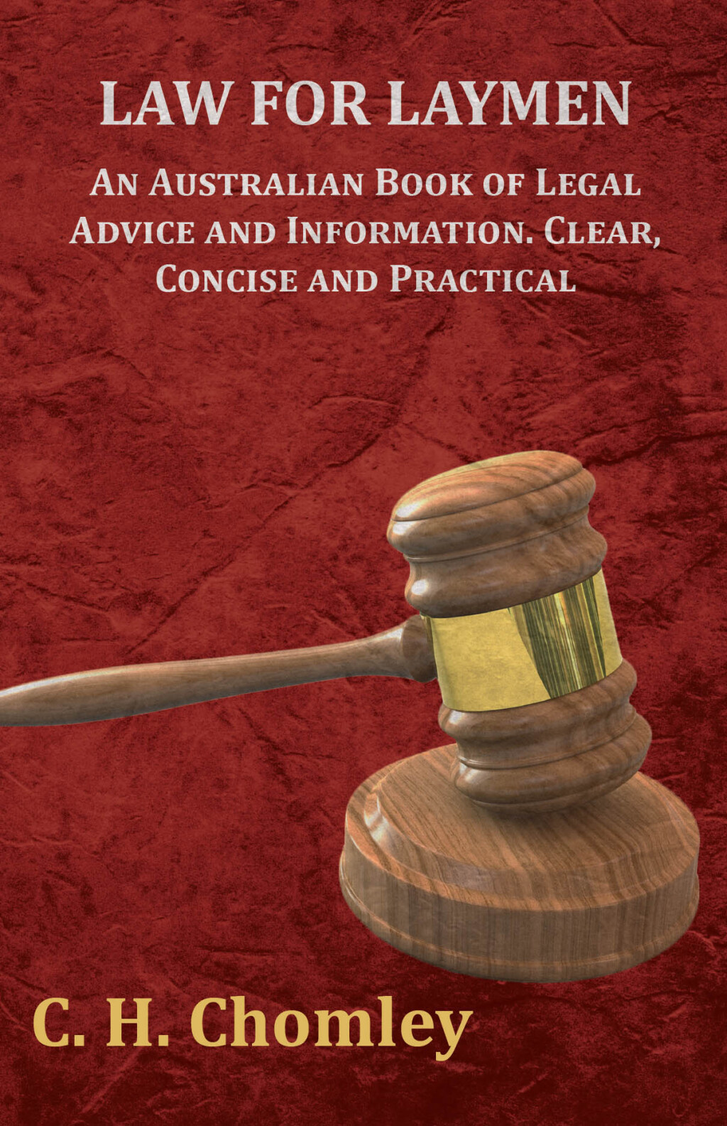 Law for Laymen – An Australian Book of Legal Advice and Information. Clear, Concise and Practical