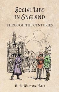 Cover image: Social Life in England Through the Centuries 9781473330535