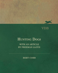 صورة الغلاف: Hunting Dogs - With an Article by Freeman Lloyd 9781473330979