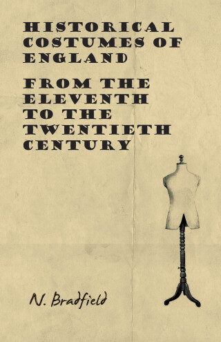 Cover image: Historical Costumes of England - From the Eleventh to the Twentieth Century 9781473331402