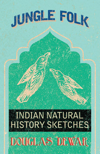 Cover image: Jungle Folk - Indian Natural History Sketches 9781473331419