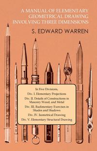 Cover image: A Manual of Elementary Geometrical Drawing Involving Three Dimensions 9781473331631