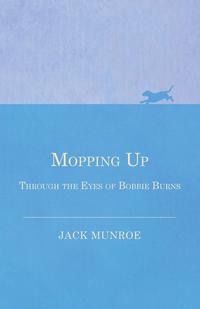 Omslagafbeelding: Mopping Up - Through the Eyes of Bobbie Burns 9781473331945