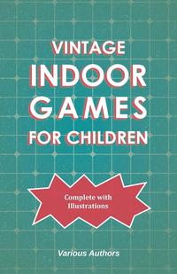 Omslagafbeelding: Vintage Indoor Games For Children 9781473332614