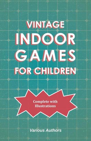 Titelbild: Vintage Indoor Games For Children 9781473332614