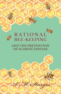 صورة الغلاف: Rational Bee-Keeping and the Prevention of Acarine Disease 9781473334304