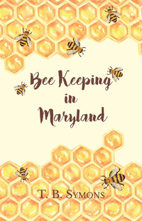 صورة الغلاف: Bee Keeping in Maryland 9781473334380