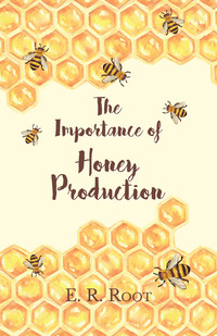 Omslagafbeelding: The Importance of Honey Production 9781473334397