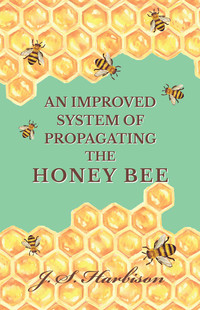 Omslagafbeelding: An Improved System of Propagating the Honey Bee 9781473334441