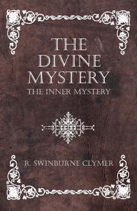 Cover image: The Divine Mystery - The Inner Mystery 9781473334786