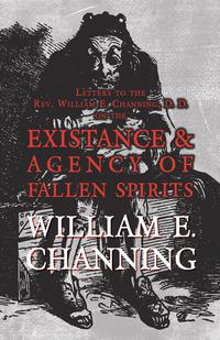 Omslagafbeelding: Letters to the Rev. William E. Channing, D. D. on the Existence and Agency of Fallen Spirits 9781473334816