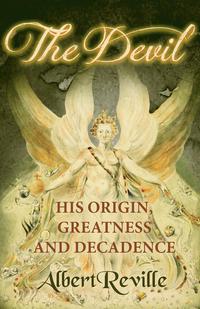 Cover image: The Devil - His Origin, Greatness and Decadence 9781473334823
