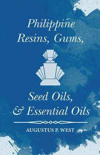 Imagen de portada: Philippine Resins, Gums, Seed Oils, and Essential Oils 9781473335776