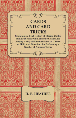 Cover image: Cards and Card Tricks, Containing a Brief History of Playing Cards 9781473336155