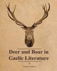 Omslagafbeelding: Deer and Boar in Gaelic Literature 9781473336230
