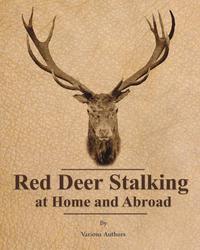 Cover image: Red Deer Stalking at Home and Abroad 9781473336247