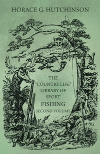 صورة الغلاف: The "Country Life" Library of Sport - Fishing - Second Volume 9781473336384