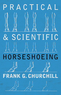 صورة الغلاف: Practical and Scientific Horseshoeing 9781473336797