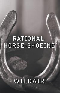 Cover image: Rational Horse-Shoeing 9781473336803