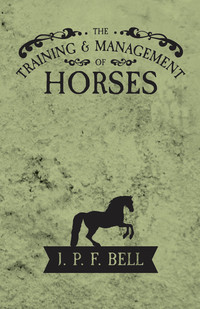 صورة الغلاف: The Training and Management of Horses 9781473336858