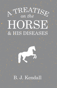 Imagen de portada: A Treatise on the Horse and His Diseases 9781473336872
