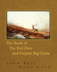صورة الغلاف: The Book of the Red Deer and Empire Big Game 9781473337442