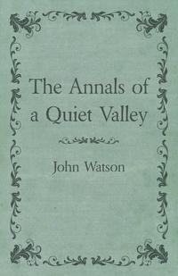 Cover image: The Annals of a Quiet Valley 9781473337893