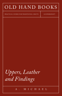 صورة الغلاف: Uppers, Leather and Findings 9781473338159