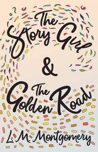 Omslagafbeelding: The Story Girl & The Golden Road 9781473344761
