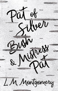 Titelbild: Pat of Silver Bush and Mistress Pat 9781473344785