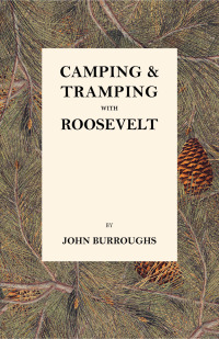 Omslagafbeelding: Camping & Tramping with Roosevelt 9781473335394