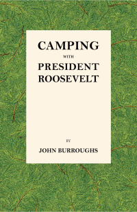 Cover image: Camping with President Roosevelt 9781473335400
