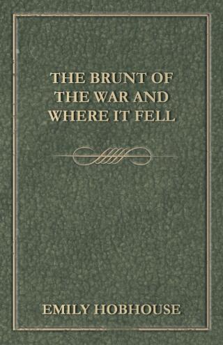 Cover image: The Brunt of the War and Where It Fell 9781447403685