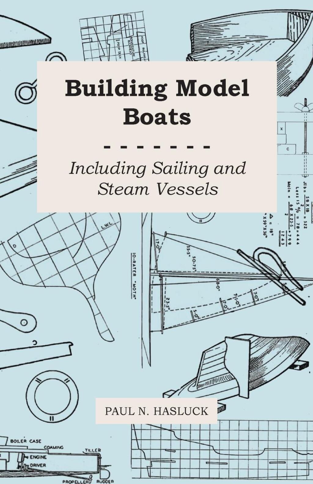 Building Model Boats – Including Sailing and Steam Vessels