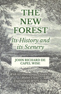 صورة الغلاف: The New Forest - Its History and its Scenery 9781473337510